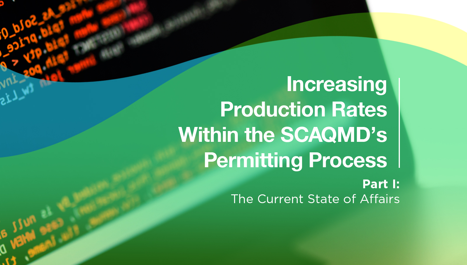 Increasing Production Rates Within the SCAQMD’s Permitting Process, Part I: The Current State of Affairs