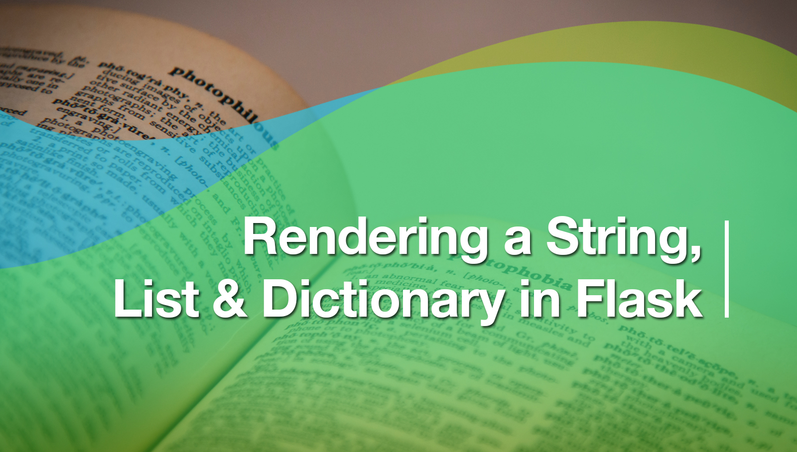 Rendering a String, List & Dictionary in Flask